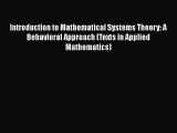 Read Introduction to Mathematical Systems Theory: A Behavioral Approach (Texts in Applied Mathematics)