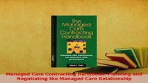 Read  Managed Care Contracting Handbook Planning and Negotiating the Managed Care Relationship Ebook Free