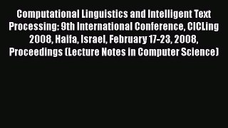 Download Computational Linguistics and Intelligent Text Processing: 9th International Conference