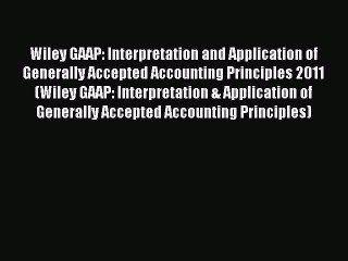 Read Wiley GAAP: Interpretation and Application of Generally Accepted Accounting Principles