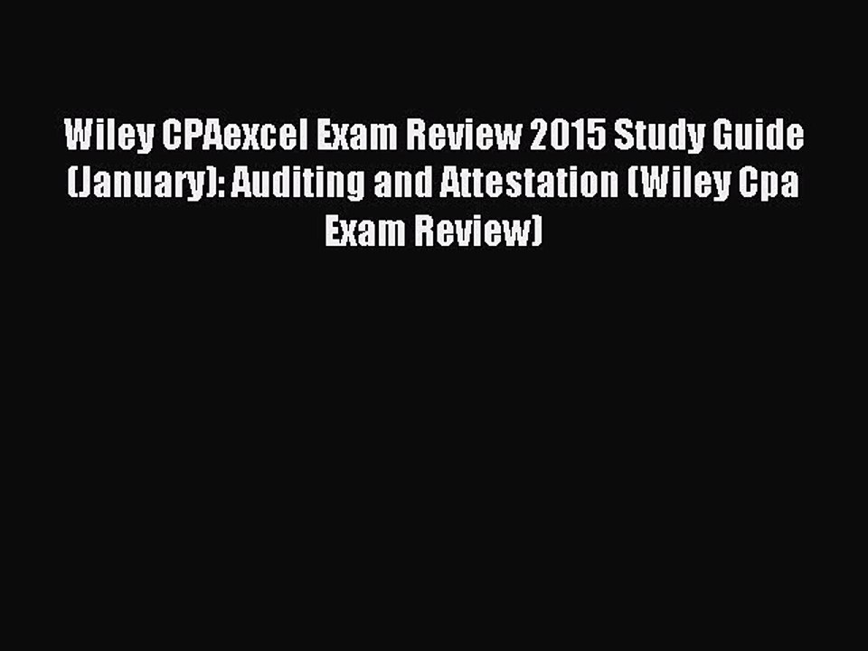 Read Wiley CPAexcel Exam Review 2015 Study Guide (January): Auditing and Attestation (Wiley