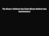 Read The Aicpa's Uniform Cpa Exam (Aicpa Uniform Cpa Examination) Ebook Free