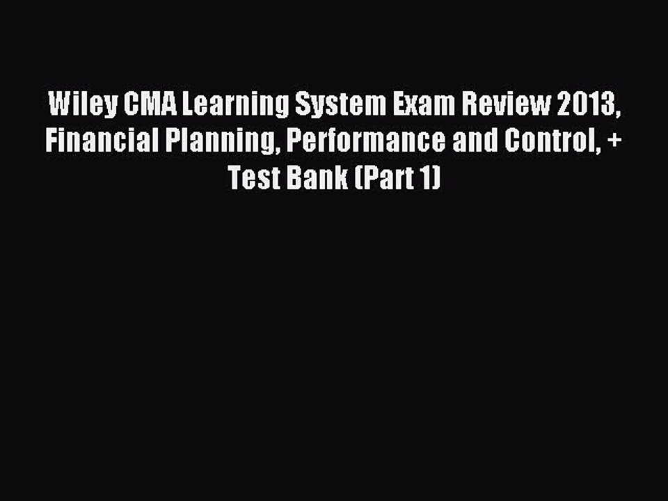 Read Wiley CMA Learning System Exam Review 2013 Financial Planning Performance and Control