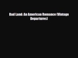 [PDF] Bad Land: An American Romance (Vintage Departures) Download Full Ebook