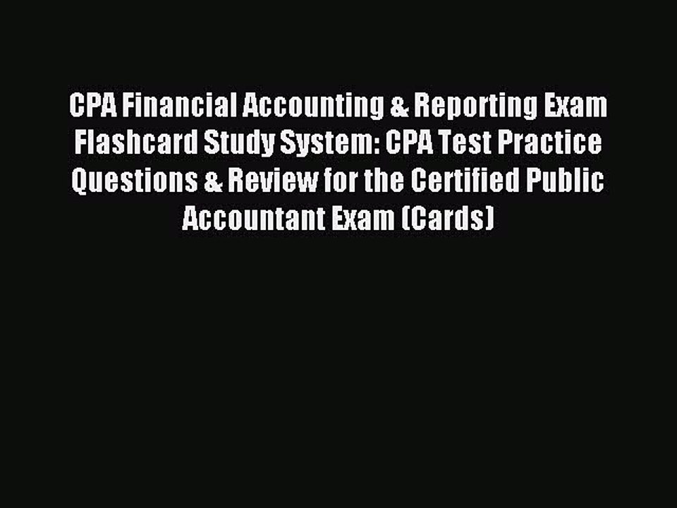 Read CPA Financial Accounting & Reporting Exam Flashcard Study System: CPA Test Practice Questions