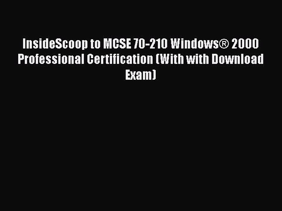 [PDF] InsideScoop to MCSE 70-210 Windows® 2000 Professional Certification (With with Download
