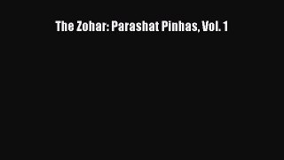 [Read PDF] The Zohar: Parashat Pinhas Vol. 1  Read Online