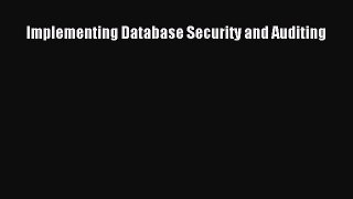 Read Implementing Database Security and Auditing Ebook Free