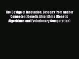 Read The Design of Innovation: Lessons from and for Competent Genetic Algorithms (Genetic Algorithms