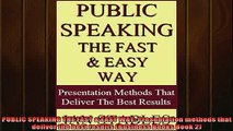 FREE EBOOK ONLINE  PUBLIC SPEAKING THE FAST  EASY WAY Presentation methods that deliver the best results Full EBook