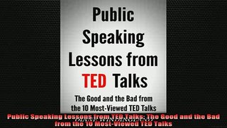 FREE EBOOK ONLINE  Public Speaking Lessons from TED Talks The Good and the Bad from the 10 MostViewed TED Full EBook
