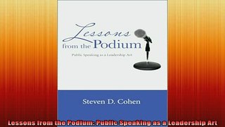 READ book  Lessons from the Podium Public Speaking as a Leadership Art Free Online