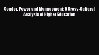 Read Gender Power and Management: A Cross-Cultural Analysis of Higher Education PDF Free