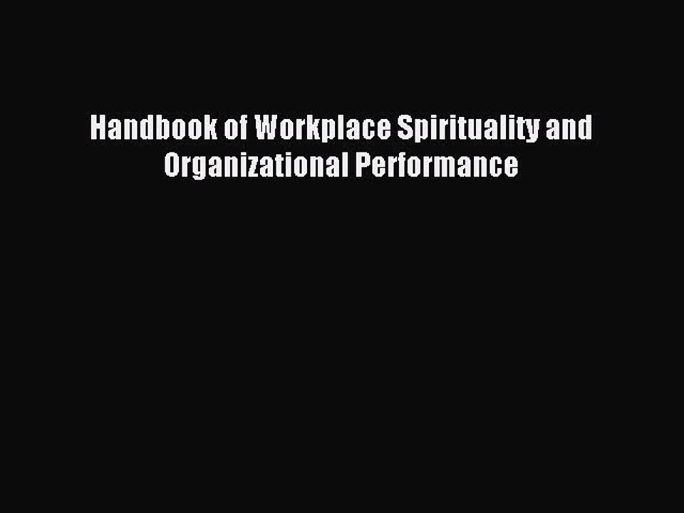 Read Handbook of Workplace Spirituality and Organizational Performance Ebook Online