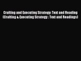 Read Crafting and Executing Strategy: Text and Reading (Crafting & Executing Strategy : Text
