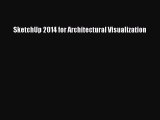 Read SketchUp 2014 for Architectural Visualization Ebook Free