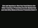 [PDF] Diet and Impotence: How Your Food Choices Are Either Causing or Preventing Erectile Dysfunction