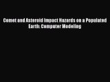 Read Comet and Asteroid Impact Hazards on a Populated Earth: Computer Modeling Ebook Free