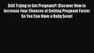 [PDF] Still Trying to Get Pregnant?: Discover How to Increase Your Chances of Getting Pregnant