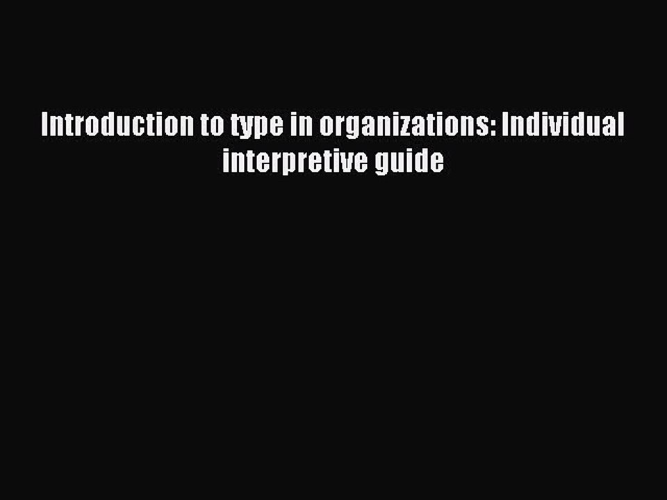 Download Introduction to type in organizations: Individual interpretive guide PDF Online