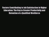 Read Factors Contributing to Job Satisfaction in Higher Education: The Key to Greater Productivity