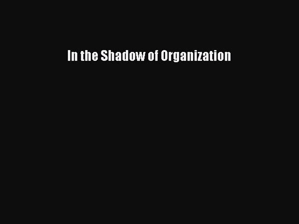 Read In the Shadow of Organization Ebook Free