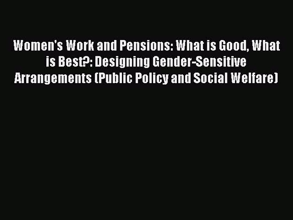 Read Women's Work and Pensions: What is Good What is Best?: Designing Gender-Sensitive Arrangements