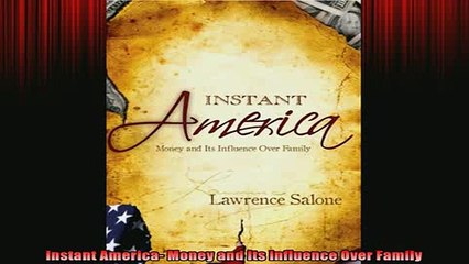READ book  Instant America Money and Its Influence Over Family Full Free