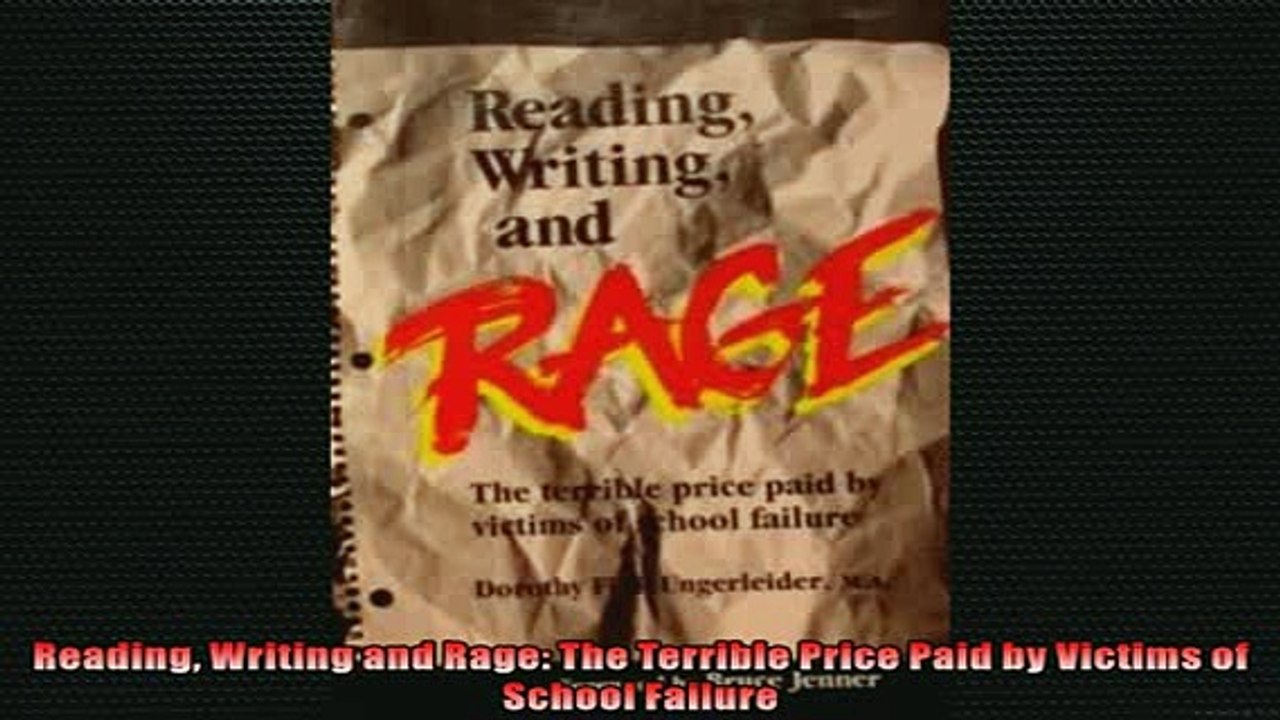 Free PDF Downlaod  Reading Writing and Rage The Terrible Price Paid by Victims of School Failure  FREE BOOOK ONLINE