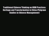 Read Traditional Chinese Thinking on HRM Practices: Heritage and Transformation in China (Palgrave