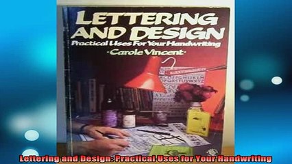 READ book  Lettering and Design Practical Uses for Your Handwriting Full Free