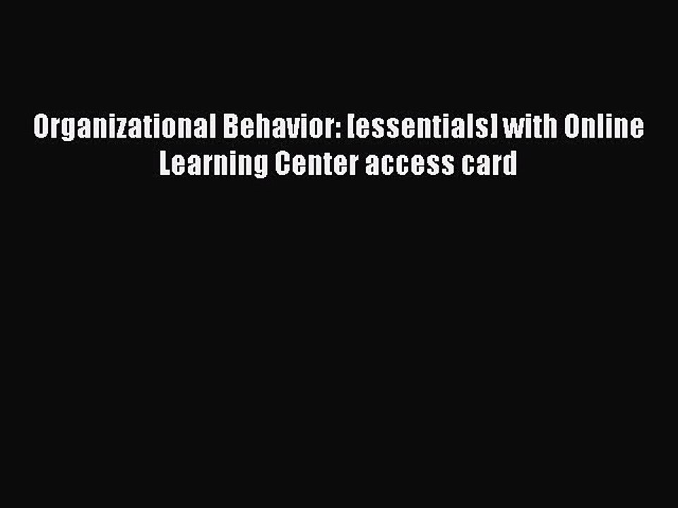 Download Organizational Behavior: [essentials] with Online Learning Center access card PDF
