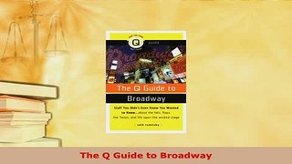 PDF  The Q Guide to Broadway Free Books