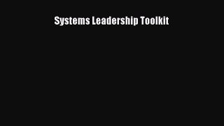 Read Systems Leadership Toolkit Ebook Free