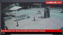 Ankara'da Feci Kaza Güvenlik Kamerasına Yansıdı
