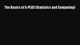 Download The Basics of S-PLUS (Statistics and Computing) PDF Online