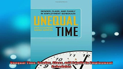 READ book  Unequal Time Gender Class and Family in Employment Schedules Free Online