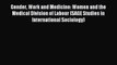 Read Gender Work and Medicine: Women and the Medical Division of Labour (SAGE Studies in International