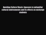 Read Avoiding Culture Shock- Exposure to unfamiliar cultural environments and its effects on