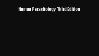 Read Human Parasitology Third Edition Ebook Free