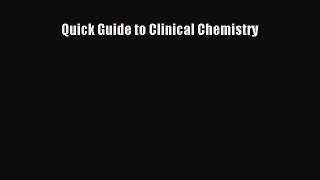 Read Quick Guide to Clinical Chemistry PDF Free