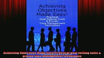 READ book  Achieving Objectives Made Easy Practical goal setting tools  proven time management Full 