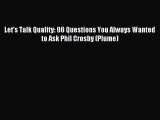 Download Let's Talk Quality: 96 Questions You Always Wanted to Ask Phil Crosby (Plume) Ebook