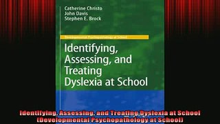 READ book  Identifying Assessing and Treating Dyslexia at School Developmental Psychopathology at  FREE BOOOK ONLINE