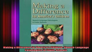 FREE PDF  Making a Difference for Americas Children SpeechLanguage Pathologists in Public Schools  BOOK ONLINE