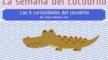 Curiosidades de los cocodrilos, del veterinario Victor Madera