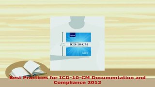 PDF  Best Practices for ICD10CM Documentation and Compliance 2012 Free Books