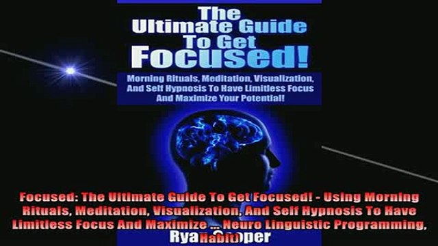 READ book Focused The Ultimate Guide To Get Focused Using Morning Rituals Meditation Full Free