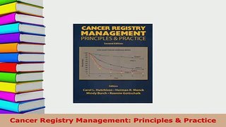 Download  Cancer Registry Management Principles  Practice Ebook