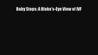 [PDF] Baby Steps: A Bloke's-Eye View of IVF Download Online